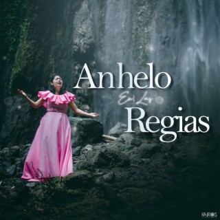 Anhelo en las Regias