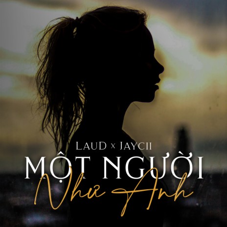 Một Người Như Anh ft. Jaycii | Boomplay Music