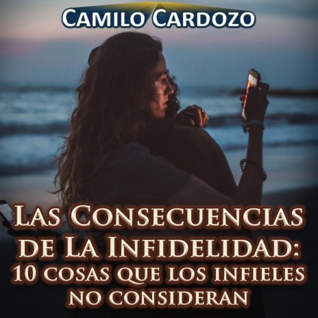 Las Consecuencias de la Infidelidad: 10 Cosas Que los Infieles No Consideran | Boomplay Music