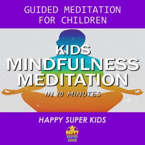 Kids Mindfulness Meditation in 10 Minutes: Guided Meditation for Children | Boomplay Music