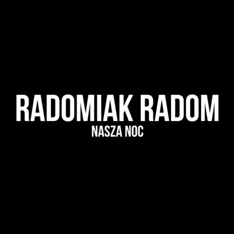 Radomiak Radom nasza noc (Original Mix) | Boomplay Music
