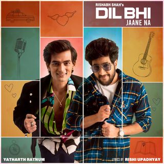 Dil Bhi Jaane Na ft. Yatharth lyrics | Boomplay Music