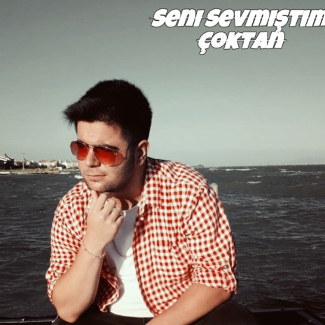 Seni Sevmiştim Çoktan