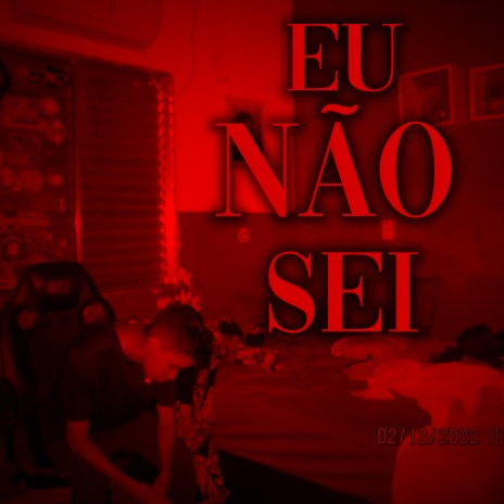 Eu Não Sei | Boomplay Music