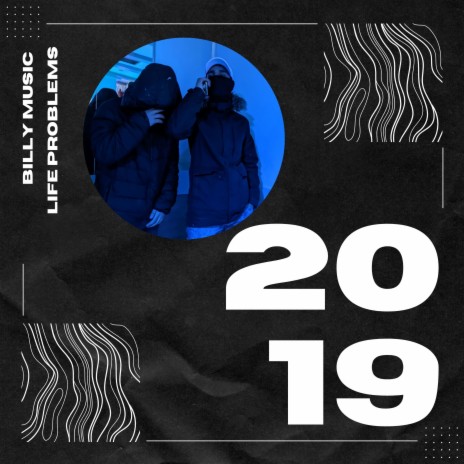 2019 ft. Life problems | Boomplay Music