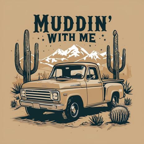 Muddin' With Me | Boomplay Music