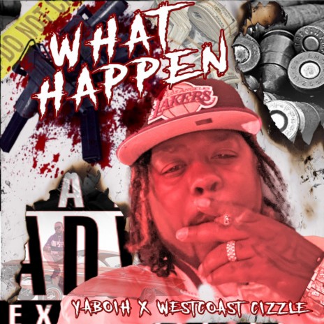 What happen ft. Westcoast Cizzle