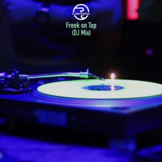 Freek on Top (DJ Mix)