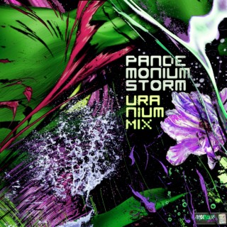 Pandemonium Storm (Uranium Mix)