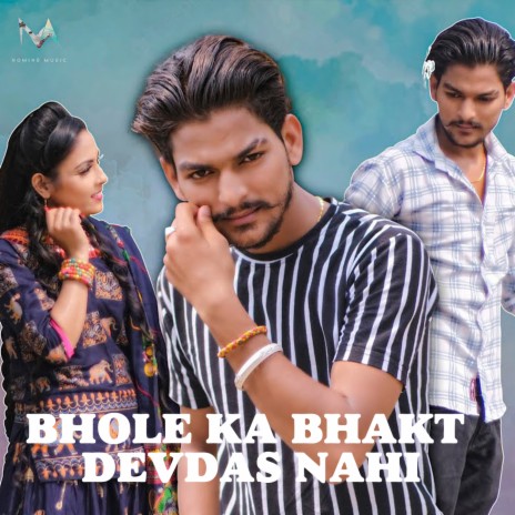 Bhole Ka Bhakt Devdas Nahi | Boomplay Music