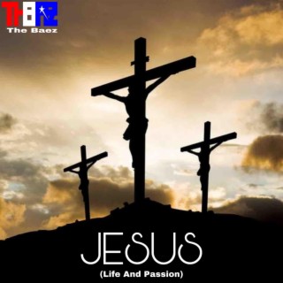 Jesus (Life and Passion)