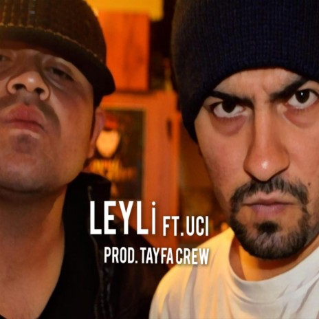 Leyli ft. Uci | Boomplay Music