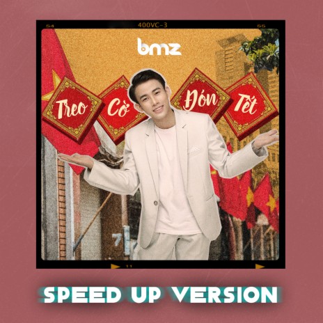 Treo Cờ Đón Tết (Speed Up Version) ft. BMZ | Boomplay Music