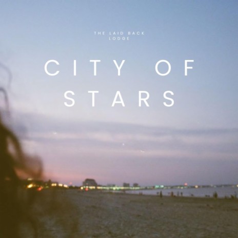 city of stars | Boomplay Music