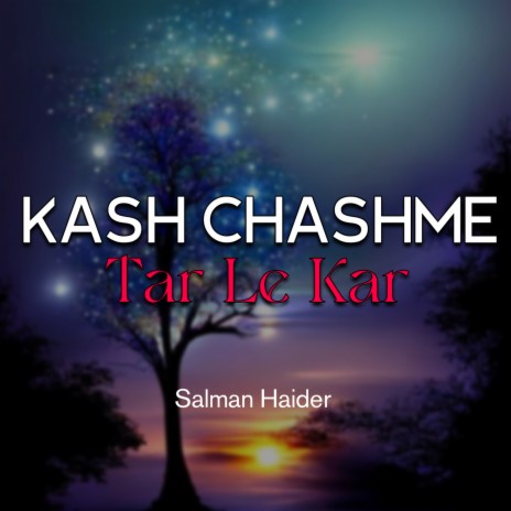 Kash Chashme Tar Le Kar | Boomplay Music