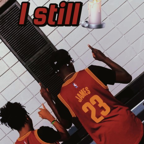 I Still ft. KadoWorldSam | Boomplay Music