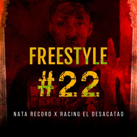 Freestyle #22 ft. Racing El Desacatao | Boomplay Music