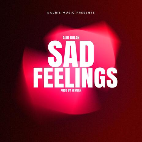 Sad Feelings | Boomplay Music