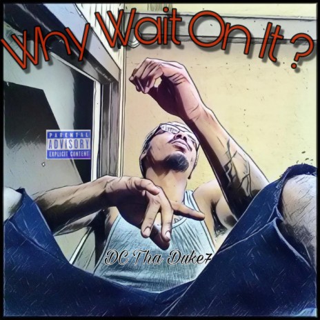 Why Wait On It? | Boomplay Music