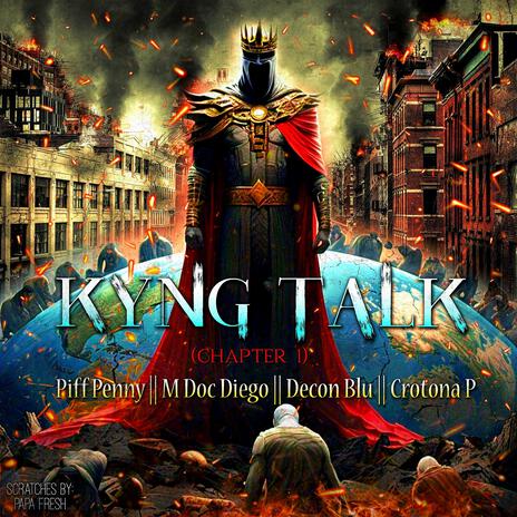 Kyng Talk ft. M Doc Diego, Decon Blu, Crotona P, Pa Pa Fresh & Kyng Syx | Boomplay Music