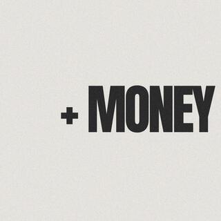 + Money