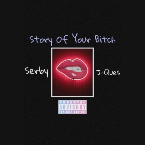 Story of Your Bitch ft. J-Ques