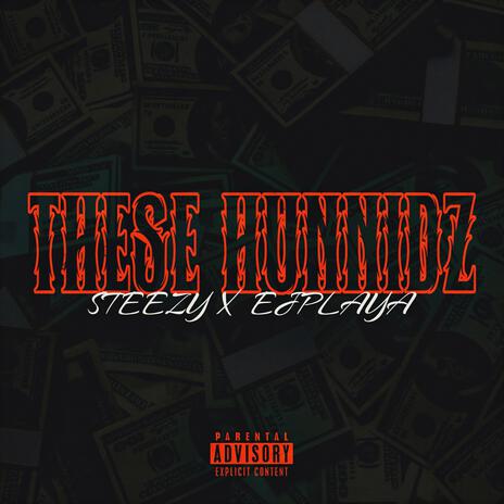 THESE HUNNIDZ ft. Ejplaya | Boomplay Music