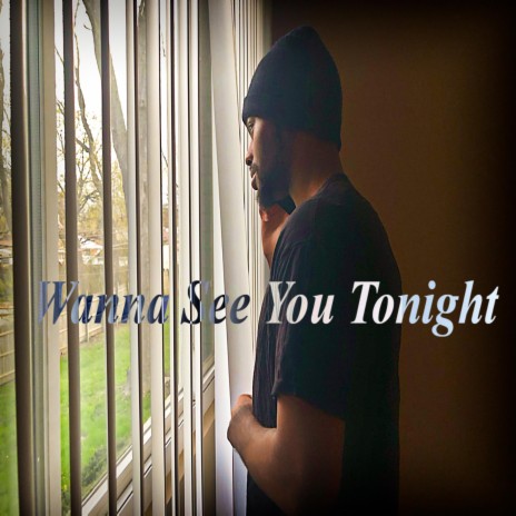 Wanna See You Tonight | Boomplay Music