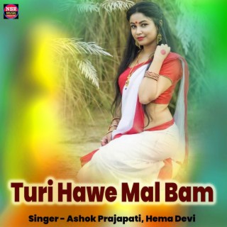 Turi Hawe Mal Bam