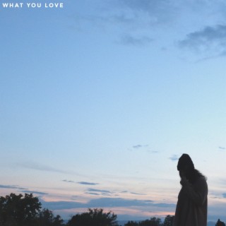 What You Love