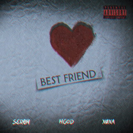 BestFriend ft. Xoxa & Hgod | Boomplay Music