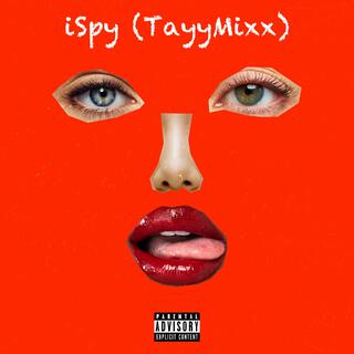 iSpy (TayyMixx)