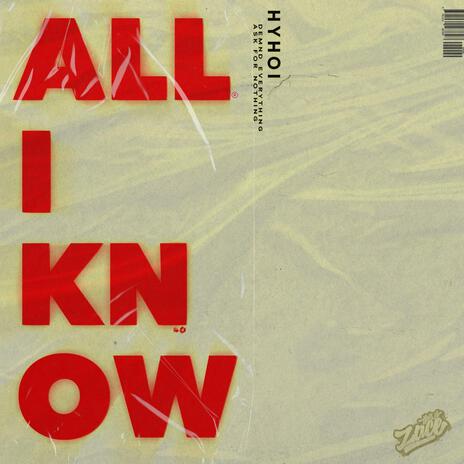 All I Know | Boomplay Music