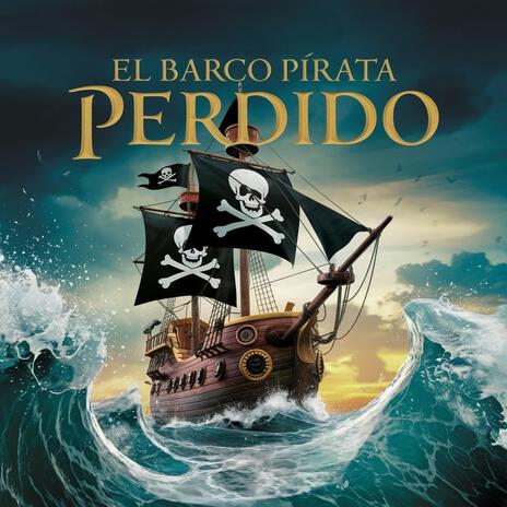 El barco pirata perdido | Boomplay Music