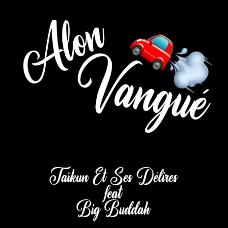 Alon Vangué ft. Big Buddah