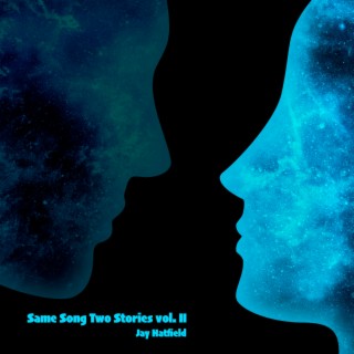 Same Song Two Stories, Vol. II