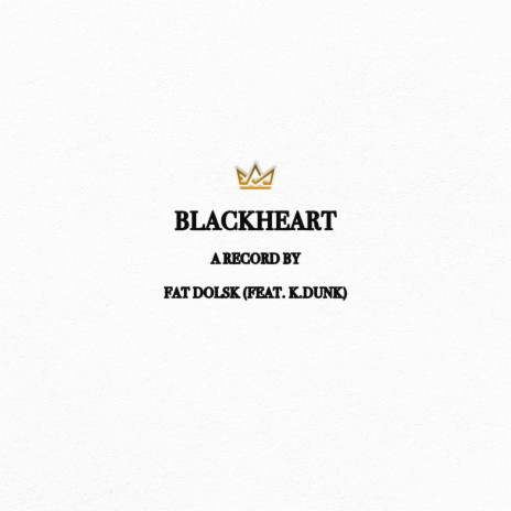 Blackheart ft. k.dunk | Boomplay Music