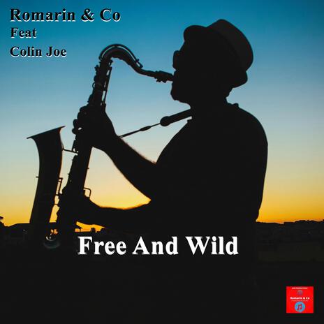 Free And Wild ft. Co & Colin Joe | Boomplay Music