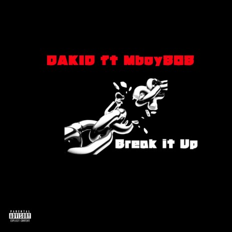 Break it up ft. Mboy808 | Boomplay Music