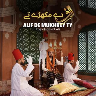 ALIF Dy Mukhrey Ty | New Punjabi Sufi Kalam