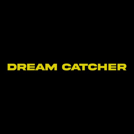 DREAM CATCHER | Boomplay Music