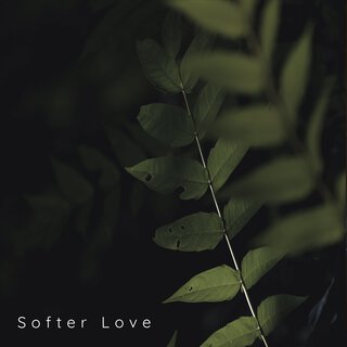 Softer Love