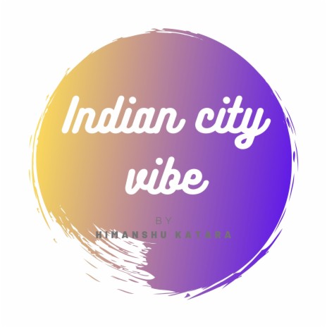 Indian City Vibe | Boomplay Music