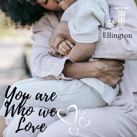 You are Who We Love | Boomplay Music