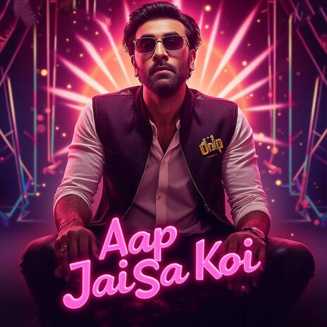 Aap Jaisa Koi | Boomplay Music