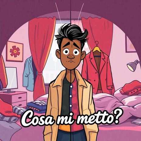 Cosa mi metto? | Boomplay Music