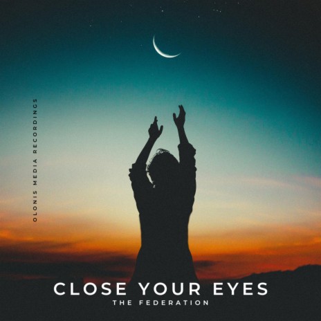 Close Your Eyes ft. The Federation | Boomplay Music