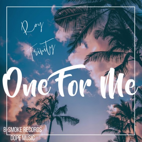 One for Me | Boomplay Music