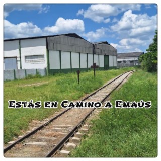 Estás en camino a Emaús - Remasterizado lyrics | Boomplay Music