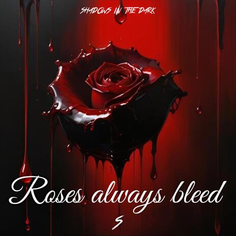 Roses Always Bleed